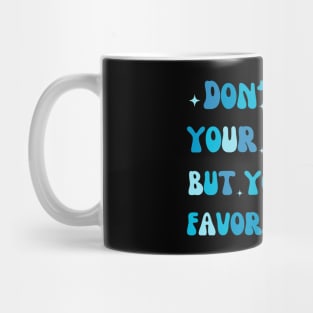 funny dad Don't tell your mother but you're my favorite child Mug